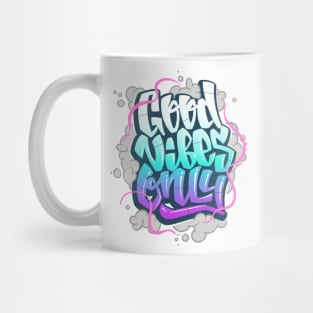 Good vibes only graffiti Mug